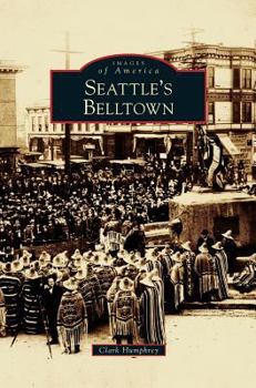 Seattle's Belltown (Images of America: Washington) - Book  of the Images of America: Washington