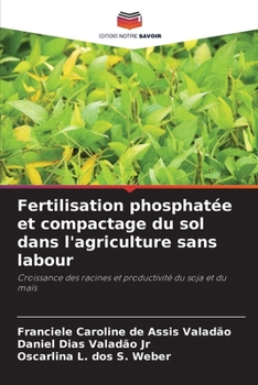 Paperback Fertilisation phosphatée et compactage du sol dans l'agriculture sans labour [French] Book