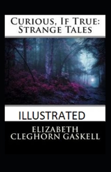 Curious, If True: Strange Tales Illustrated
