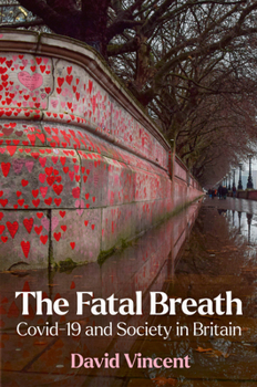 Hardcover The Fatal Breath: Covid-19 and Society in Britain Book
