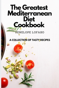 Paperback The Greatest Mediterranean Diet Cookbook: A Collection of Tasty Recipes Book