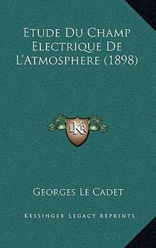Paperback Etude Du Champ Electrique De L'Atmosphere (1898) [French] Book