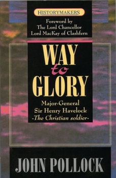 Paperback The Way to Glory: Major General Sir Henry Havelock Book