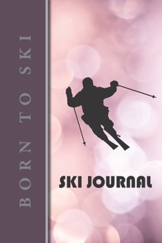 Paperback Ski Journal: v2-5 Ski lined notebook - gifts for a skiier - skiing books for kids, men or woman who loves ski- composition notebook Book