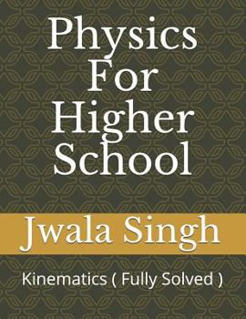 Paperback Physics for Higher School: Kinematics ( Fully Solved ) Book