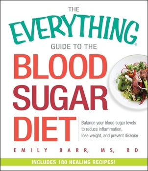 Paperback The Everything Guide to the Blood Sugar Diet: Balance Your Blood Sugar Levels to Reduce Inflammation, Lose Weight, and Prevent Disease Book