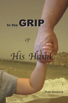 Paperback In the Grip of His Hand Book
