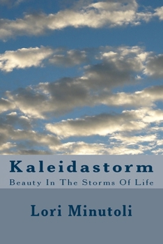 Paperback Kaleidastorm: Beauty In The Storms Of Life Book