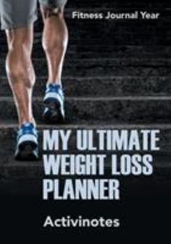 Paperback My Ultimate Weight Loss Planner - Fitness Journal Year Book