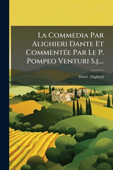Paperback La Commedia Par Alighieri Dante Et Commentée Par Le P. Pompeo Venturi S.j.... [Italian] Book
