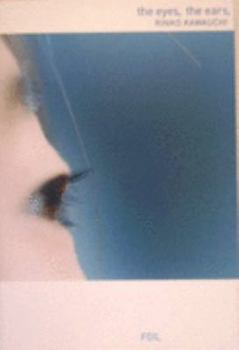 Hardcover Rinko Kawauchi: The Eyes, The Ears Book