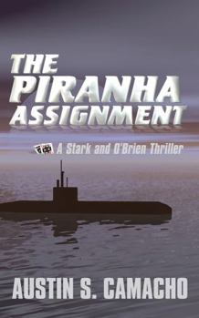 The Piranha Assignment - Book #3 of the Stark and O'Brien Adventures