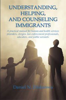 Paperback Understanding, Helping, and Counseling Immigrants Book