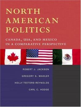 Hardcover North American Politics: Canada, USA, and Mexico in a Comparative Perspective Book