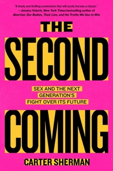 Hardcover The Second Coming: Sex and the Next Generation's Fight Over Its Future Book