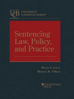 Hardcover Sentencing Law, Policy, and Practice (University Casebook Series) Book