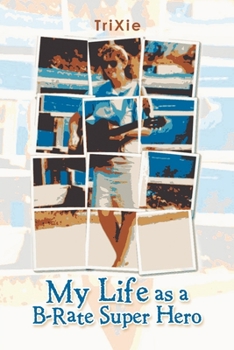 Paperback My Life as a B-Rate Super Hero Book
