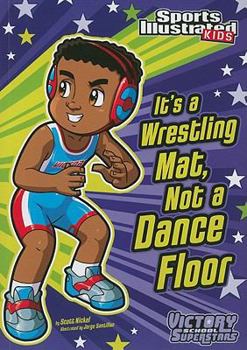 Paperback It's a Wrestling Mat, Not a Dance Floor Book