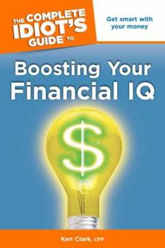 Paperback The Complete Idiot's Guide to Boosting Your Financial IQ Book