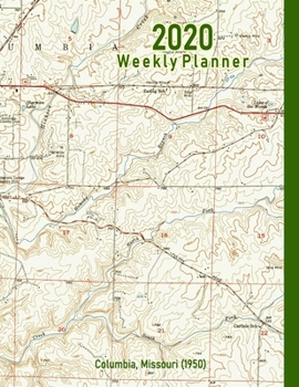 Paperback 2020 Weekly Planner: Columbia, Missouri (1950): Vintage Topo Map Cover Book