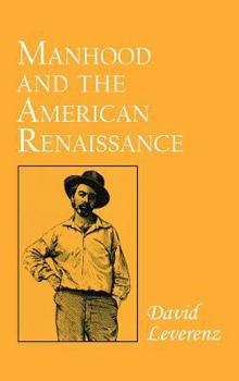 Hardcover Manhood and the American Renaissance Book