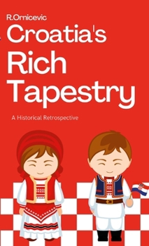 Croatia's Rich Tapesry: A Historical Retrospective