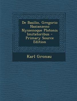 Paperback de Basilio, Gregorio Nazianzeno Nyssenoque Platonis Imitatoribus - Primary Source Edition [Latin] Book