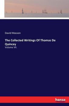 The Collected Writings Of Thomas De Quincey: Historical Essays And Researches V7
