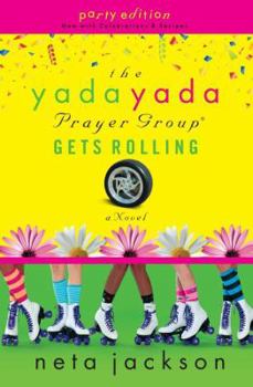 The Yada Yada Prayer Group Gets Rolling (Yada Yada Series) - Book #6 of the Yada Yada Prayer Group