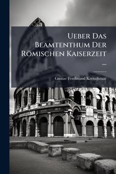 Paperback Ueber Das Beamtenthum Der Römischen Kaiserzeit ... [German] Book