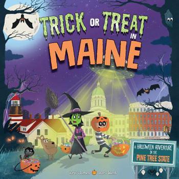 Hardcover Trick or Treat in Maine: A Halloween Adventure in the Pine Tree State Book