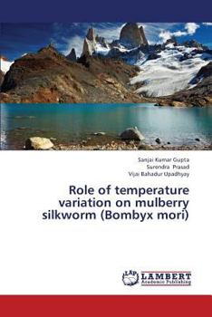 Paperback Role of Temperature Variation on Mulberry Silkworm (Bombyx Mori) Book