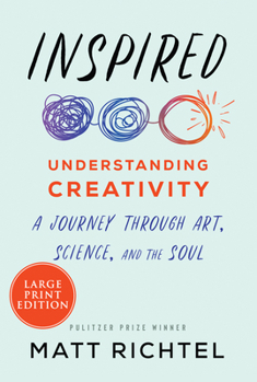 Paperback Inspired: Understanding Creativity: A Journey Through Art, Science, and the Soul [Large Print] Book