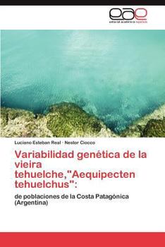 Paperback Variabilidad genética de la vieira tehuelche,"Aequipecten tehuelchus" [Spanish] Book