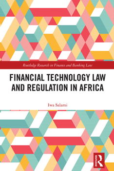 Financial Technology Regulation in Africa (Routledge Research in Finance and Banking Law)