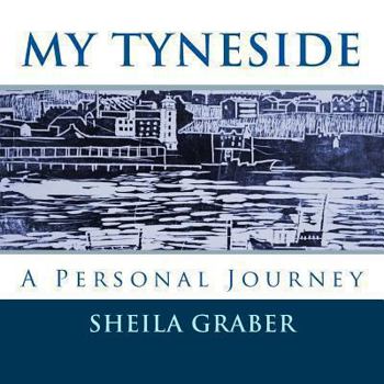 Paperback My Tyneside: A Personal Journey Book