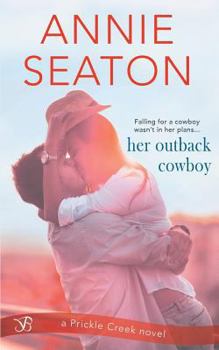 Her Outback Cowboy - Book #1 of the Prickle Creek