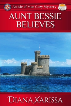 Aunt Bessie Believes - Book #2 of the Isle of Man