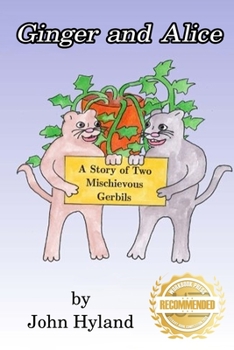 Paperback Ginger and Alice: A Story of Two Mischievous Gerbils Book