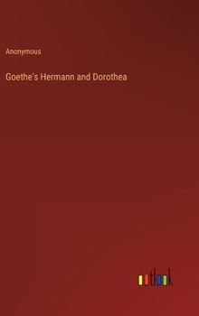 Hardcover Goethe's Hermann and Dorothea Book