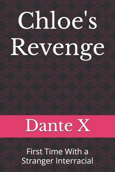 Chloe's Revenge: First Time With a Stranger Interracial