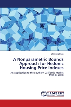 Paperback A Nonparametric Bounds Approach for Hedonic Housing Price Indexes Book