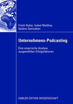 Paperback Unternehmens-Podcasting: Eine Empirische Analyse Ausgewählter Erfolgsfaktoren [German] Book