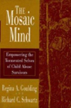 Hardcover The Mosaic Mind: Empowering the Tormented Selves of Child Abuse Survivors Book