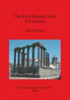 Paperback The Early Roman Cities of Lusitania Book
