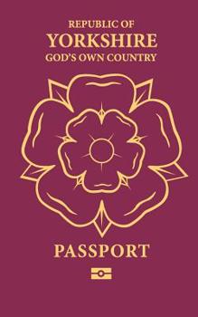 Republic of Yorkshire Passport: God's own country notebook journal - perfect for travel notebook or gift.