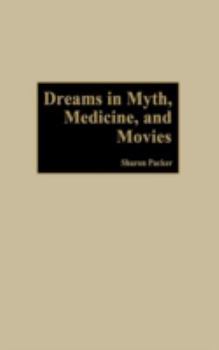 Hardcover Dreams in Myth, Medicine, and Movies Book