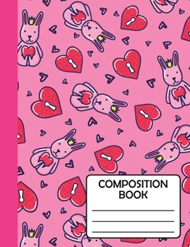Composition Notebook: Cute Love Bunny Valentines Gift For School Kids, Girls, Teens, Teachers & Workers to write in, SOFT cover Wide Ruled Classic 7.44"x9.69"(Journal / Diary)