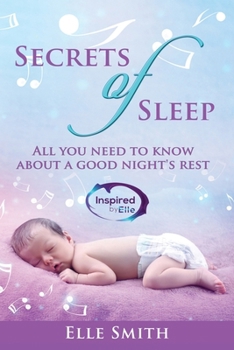Paperback Secrets of Sleep: All You Need To Know About A Good Night's Rest Book