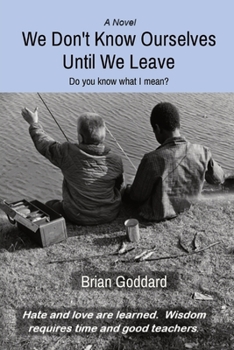 Paperback We Don't Know Ourselves Until We Leave: Do you know what I mean? Book